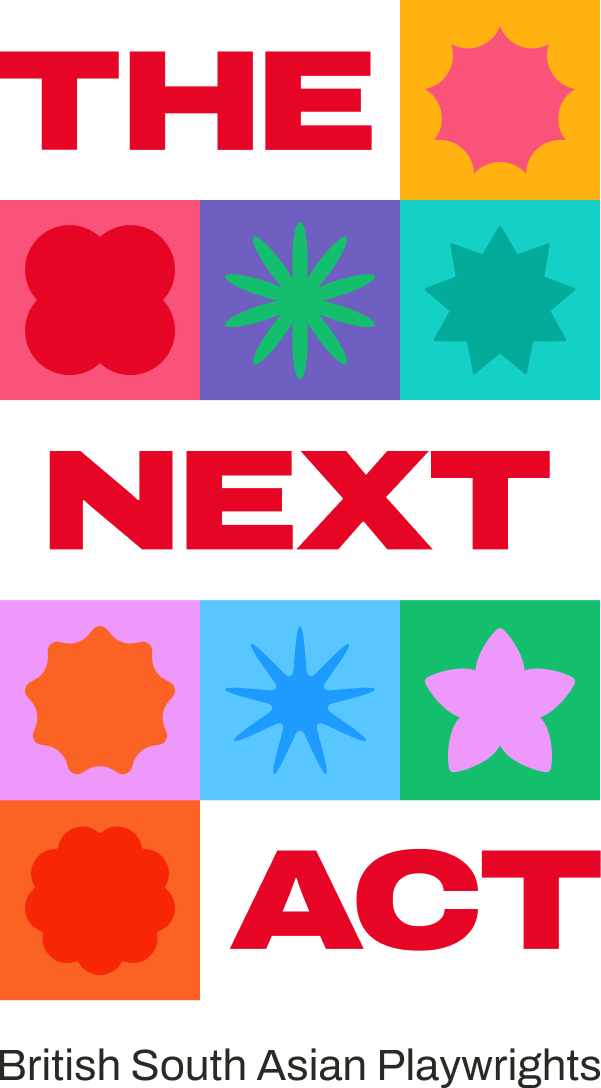 The Next Act: British South Asian Playwrights